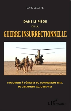 Bertrand.pt - Dans Le Piège De La Guerre Insurrectionnelle ; L'Occident À L'Épreuve Du Communisme Hier, De L'Islamisme Aujourd'Hui