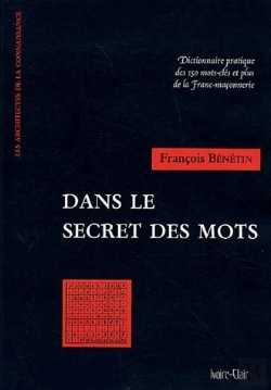 Bertrand.pt - Dans Le Secret Des Mots ; Dictionnaire Pratique Des 150 Mots-Clés Et Plus De La Franc-Maçonnerie
