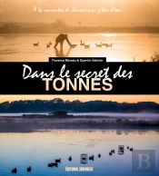 Dans Le Secret Des Tonnes ; À La Découverte De La Chasse Au Gibier D'Eau