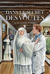 Dans Le Secret Des Voûtes Tome 2 : Les Chemins Inverses