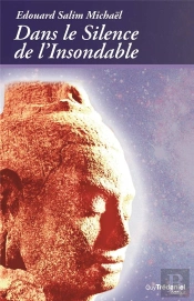 Dans Le Silence De L'Insondable ; Au-Dela De Tous Les Dogmes