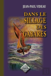 Dans Le Sillage Des Gabares
