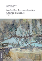 Dans Le Sillage Des Impressionnistes ; Andrée Lavieille (1887-1960)