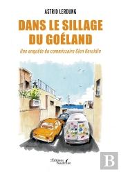 Dans Le Sillage Du Goéland : Une Enquête Du Commissaire Keruldin