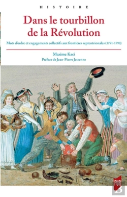 Bertrand.pt - Dans Le Tourbillon De La Révolution ; Mots D'Ordre Et Engagements Collectifs Aux Frontières Septentrionales, 1791-1793