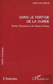 Dans Le Vertige De La Duree ; Vortex Temporum De Gerard Grisey