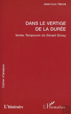 Bertrand.pt - Dans Le Vertige De La Duree ; Vortex Temporum De Gerard Grisey