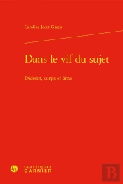 Dans Le Vif Du Sujet : Diderot, Corps Et Âme