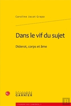 Bertrand.pt - Dans Le Vif Du Sujet ; Diderot, Corps Et Âme