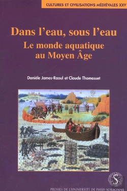 Bertrand.pt - Dans L'Eau, Sous L'Eau ; Le Monde Aquatique Au Moyen Âge