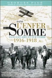 Dans L'Enfer De La Somme - Dans Les Airs Et Sur Terre 1916-1918