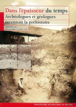 Bertrand.pt - Dans L'Épaisseur Du Temps ; Archéologues Et Géologues Inventent La Préhistoire