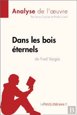 Bertrand.pt - Dans Les Bois Éternels De Fred Vargas (Analyse De L'Oeuvre)