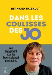 Dans Les Coulisses Des Jo - Mon Combat Pour Des Jeux Ethique