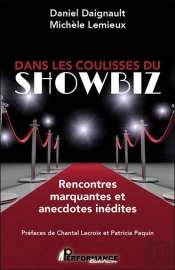 Dans Les Coulisses Du Showbiz : Rencontres Marquantes Et Anecdotes Inédites