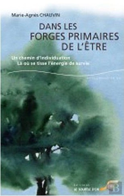 Bertrand.pt - Dans Les Forges Primaires De L'Etre