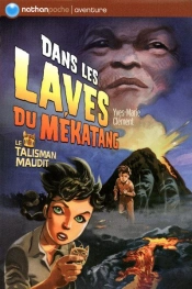 Dans Les Laves Du Mekatang - Le Talisman Maudit T.5