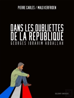 Bertrand.pt - Dans Les Oubliettes De La République : Georges Ibrahim Abdallah