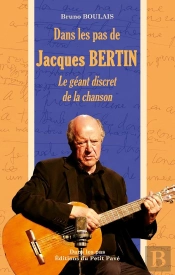 Dans Les Pas De Jacques Bertin : Le Géant Discret De La Chanson