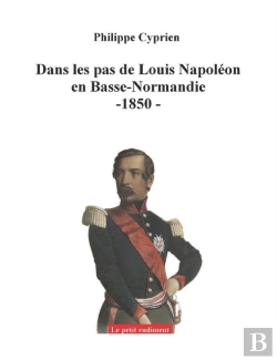 Bertrand.pt - Dans Les Pas De Louis-Napoleon En Basse-Normandie