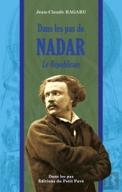 Dans Les Pas De Nadar : Le Républicain