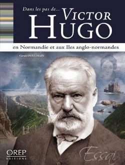 Bertrand.pt - Dans Les Pas De... Victor Hugo En Normandie Et Aux Îles Anglo-Normandes