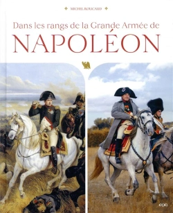 Bertrand.pt - Dans Les Rangs De La Grande Armee De Napoleon