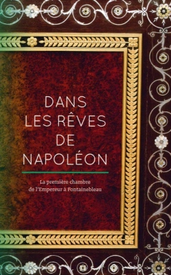 Bertrand.pt - Dans Les Rêves De Napoléon ; La Première Chambre De L'Empereur À Fontainebleau