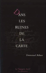 Dans Les Ruines De La Carte/Emmanuel Ruben