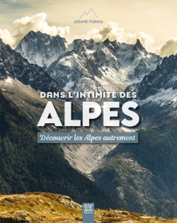 Bertrand.pt - Dans L'Intimité Des Alpes : Découvrir Les Alpes Autrement