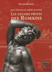 Dans L'Intimité Des Maîtres Du Monde ; Les Décors Privés Des Romains