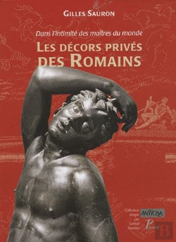 Bertrand.pt - Dans L'Intimité Des Maîtres Du Monde ; Les Décors Privés Des Romains