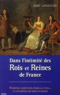 Bertrand.pt - Dans L'Intimité Des Rois Et Reines De France