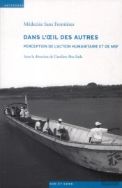 Dans L'Oeil Des Autres ; Perception De L'Action Humanitaire Et De Msf