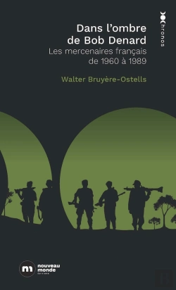 Bertrand.pt - Dans L'Ombre De Bob Denard - Les Mercenaires Francais De 1960 A 1989