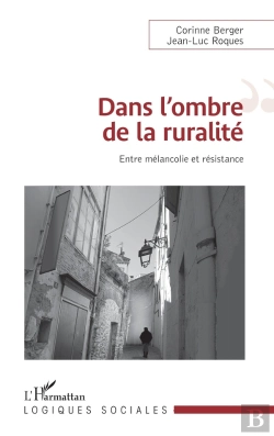 Bertrand.pt - Dans L'Ombre De La Ruralité : Entre Mélancolie Et Résistance