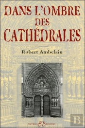 Dans L'Ombre Des Cathédrales