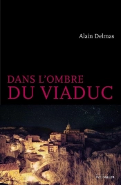 Dans L'Ombre Du Viaduc