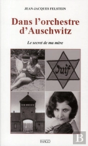 Dans L'Orchestre D'Auschwitz ; Le Secret De Ma Mère