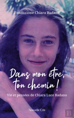 Bertrand.pt - Dans Mon Être, Ton Chemin ! Vie Et Pensées De Chiara Luce