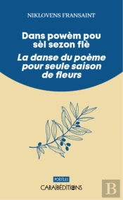 Dans Powem Pou Sel Sezon Fle / La Danse Du Poeme Pour Seule Saison De Fleurs