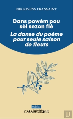 Bertrand.pt - Dans Powem Pou Sel Sezon Fle / La Danse Du Poeme Pour Seule Saison De Fleurs