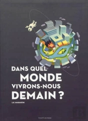 Dans Quel Monde Vivrons-Nous Demain ?