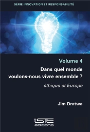 Dans Quel Monde Voulons-Nous Vivre Ensemble ? Éthique Et Europe