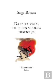 Dans Ta Voix, Tous Les Visages Disent Je - Serge Ritman