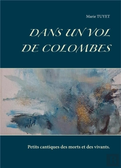 Bertrand.pt - Dans Un Vol De Colombes - Petits Cantiques Des Morts Et