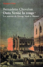 Dans Venise La Rouge Les Amours De Sand Et Musset