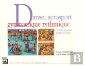 Danse, Acrosport, Gymnastique Rythmique ; Activités Artistiques Pour Les 3-12 Ans