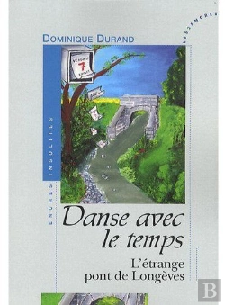 Bertrand.pt - Danse Avec Le Temps ; L'Étrange Pont De Longèves