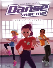 Danse Avec Moi Tome 1 : La Révélation